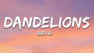 Ruth B. - Dandelions (Lyrics)