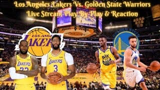 Los Angeles Lakers Vs Golden State Warriors Live Play By Play & Reaction