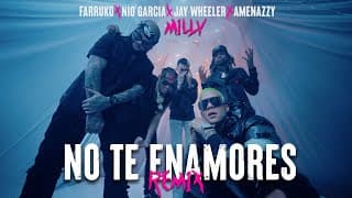 Milly, Farruko, Jay Wheeler, Nio Garcia & Amenazzy - No Te Enamores Remix 🍯🐝 (Official Video)