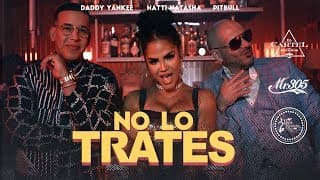 Pitbull x Daddy Yankee x Natti Natasha - No Lo Trates (Music Video)