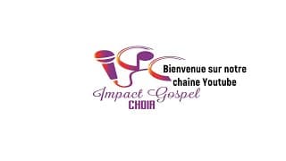 Bienvenue sur la chaîne IMPACT GOSPEL CHOIR