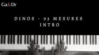 93 mesures - Dinos ( Piano tuto en commentaire )