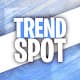 Trend Spot